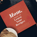 MOM I WANT TO LEARN YOUR RECIPES