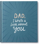DAD I WROTE A BOOK ABOUT YOU
