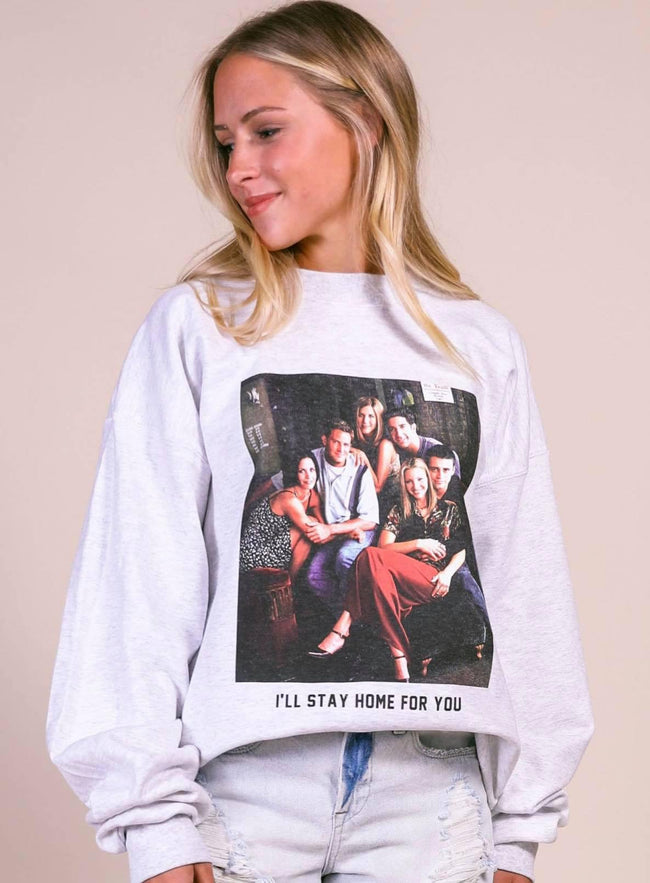 FRIENDS SWEATER I'LL STAY HOME FOR YOU